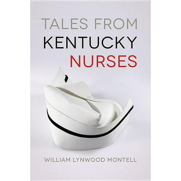 Tales from Kentucky Nurses, (Paperback)
