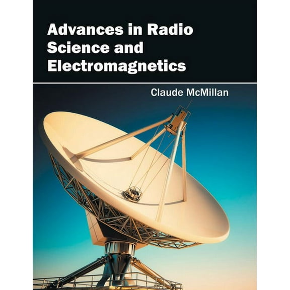 Advances in Radio Science and Electromagnetics, (Hardcover)