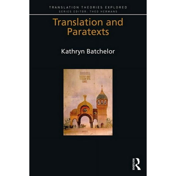 Translation Theories Explored: Translation and Paratexts (Paperback)