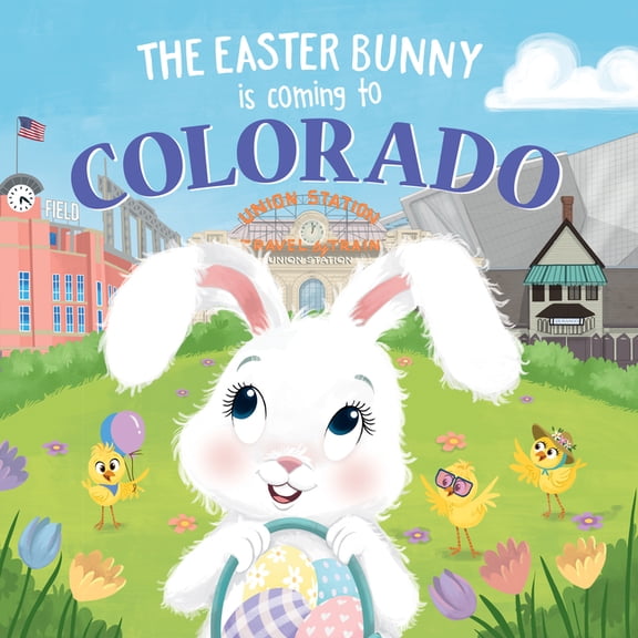 Easter Bunny Is Coming to: The Easter Bunny Is Coming to Colorado (Hardcover)
