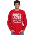 thumbnail image 4 of Sorry Ladies Taken Funny Boyfriend Men's Long Sleeve Tee T Shirt Brisco Brands L, 4 of 6