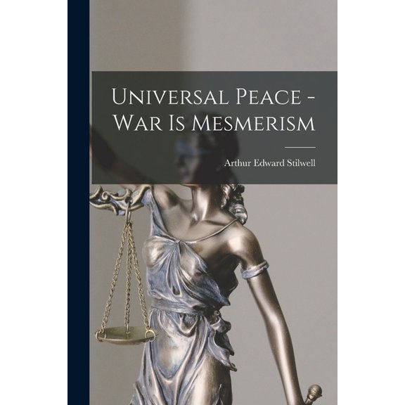 Universal Peace - war is Mesmerism (Paperback)