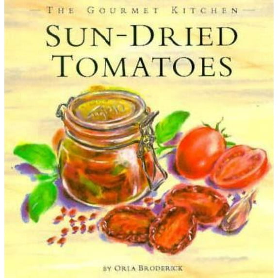 Pre-Owned Sun-Dried Tomatoes (Gourmet Kitchen) (Hardcover) 0376027622 9780376027627