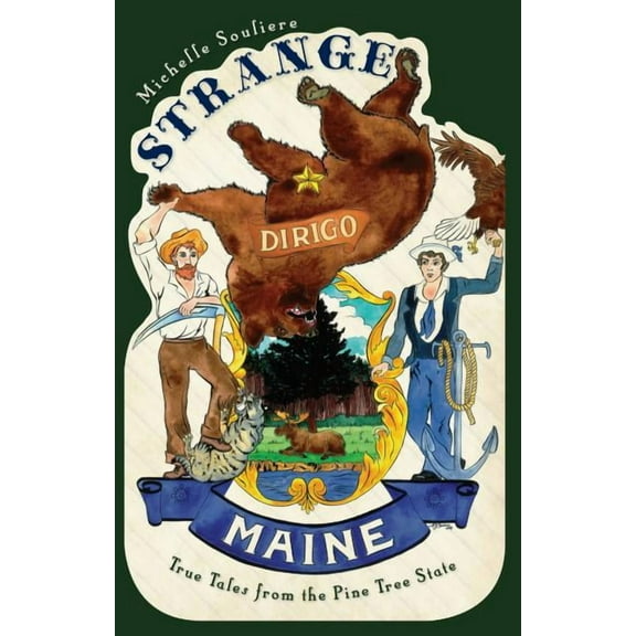 Strange Maine: True Tales from the Pine Tree State, (Paperback)