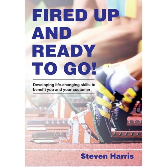 Fired Up and Ready to Go! (Paperback)