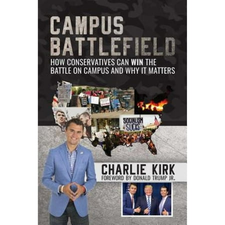 Pre-Owned Campus Battlefield: How Conservatives Can WIN the Battle on Campus and Why It Matters Paperback