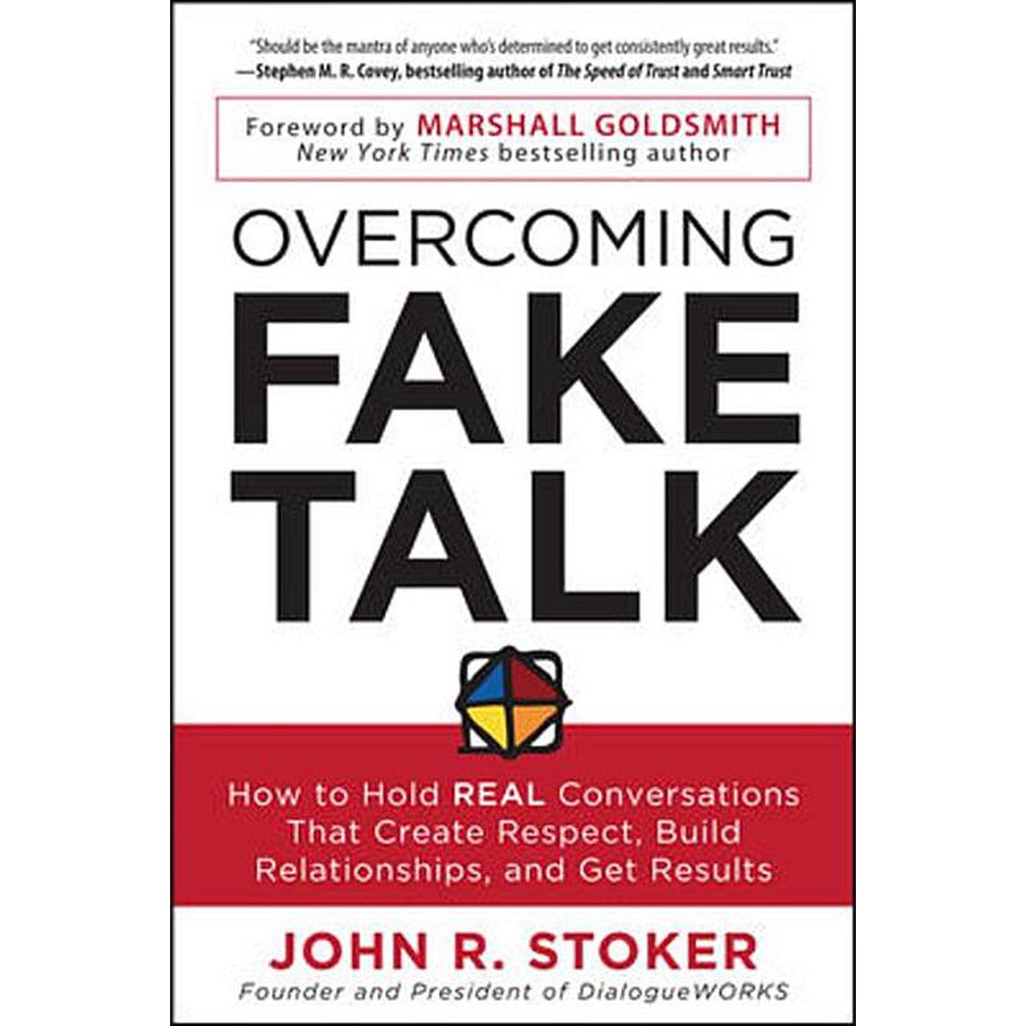 Overcoming Fake Talk: How to Hold Real Conversations That Create Respect Build Relationships and Get Results (Paperback)
