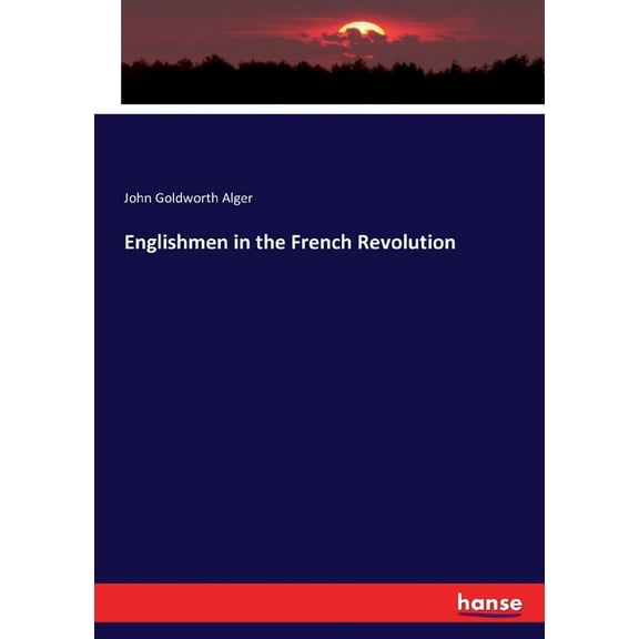 Englishmen in the French Revolution, (Paperback)