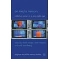 thumbnail image 2 of On Media Memory : Mémoire Collective dans une Nouvelle Génération de Médias, 2 of 4