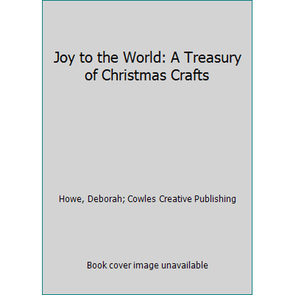 Pre-Owned Joy to the World: A Treasury of Christmas Crafts (Hardcover) 0865731896 9780865731899