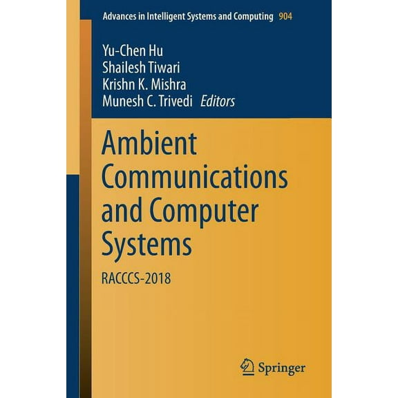 Advances in Intelligent Systems and Comp Ambient Communications and Computer Systems: Racccs-2018, Book 904, (Paperback)