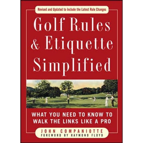 Pre-Owned Golf Rules & Etiquette Simplified: What You Need to Know to Walk the Links Like a Pro, 9780071601313, 0071601317, Paperback, 2 edition