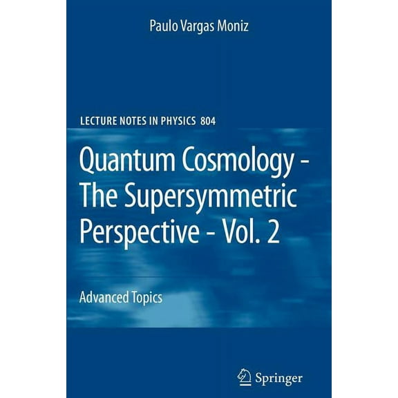Lecture Notes in Physics Quantum Cosmology - The Supersymmetric Perspective - Vol. 2: Advanced Topic, Book 804, (Paperback)