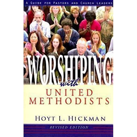Pre-Owned Worshiping with United Methodists Revised Edition: A Guide for Pastors and Church Leaders (Paperback) 0687335264 9780687335268