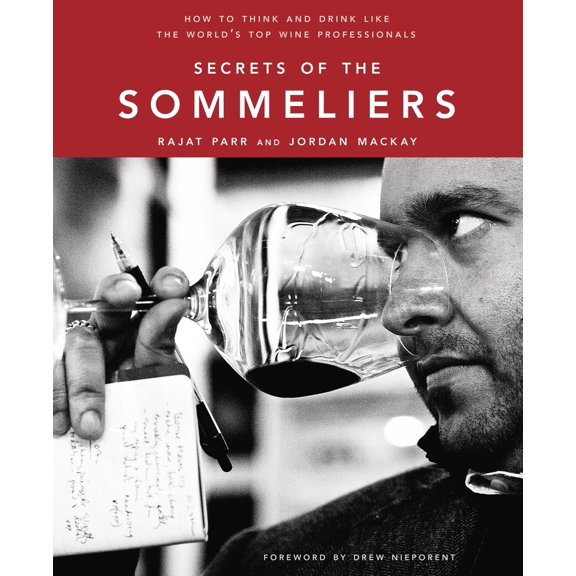 Pre-Owned Secrets of the Sommeliers: How to Think and Drink Like the World's Top Wine Professionals (Hardcover) 158008298X 9781580082983