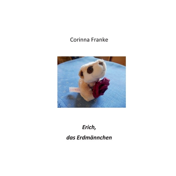 Erich, das Erdmännchen, (Paperback)