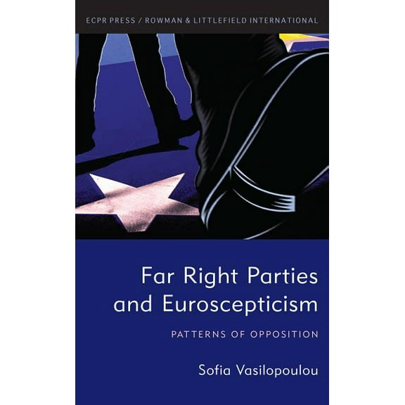 Far Right Parties and Euroscepticism: Patterns of Opposition (Hardcover)