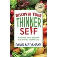 thumbnail image 1 of Discover Your Thinner Self: A Common-Sense Approach for a Slimmer, Healthier You, 1 of 4