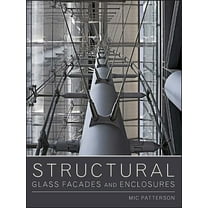 Structural Glass Facades and Enclosures, (Hardcover)