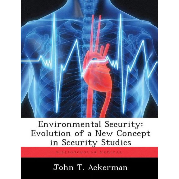 Environmental Security: Evolution of a New Concept in Security Studies (Paperback)