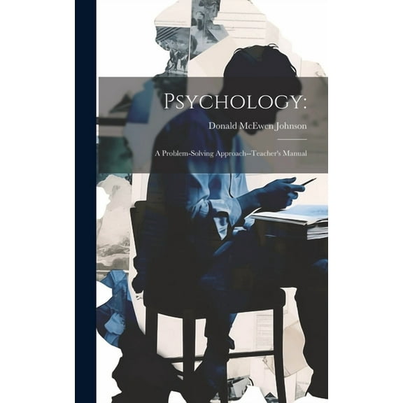 Psychology: a Problem-solving Approach--Teacher's Manual, (Hardcover)
