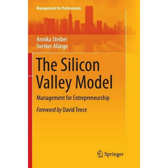 Management for Professionals The Silicon Valley Model: Management for Entrepreneurship, Book 0, (Paperback)