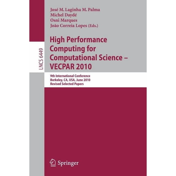 High Performance Computing for Computational Science -- Vecpar 2010: 9th International Conference, Berkeley, Ca, Usa, Ju, (Paperback)