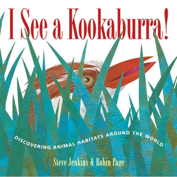 Pre-Owned I See a Kookaburra!: Discovering Animal Habitats Around the World (Hardcover) 0618507647 9780618507641