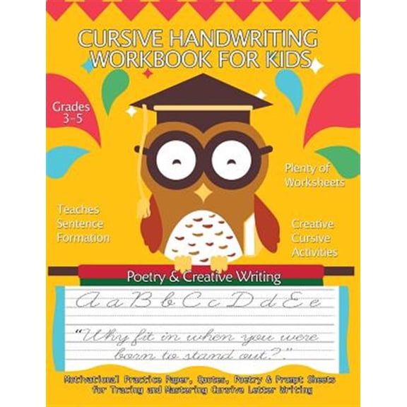 Pre-Owned Cursive Handwriting Workbook for Kids : Motivational Practice Paper, Quotes, Poetry & Prompt Sheets for Tracing and Mastering Cursive Letter Writing