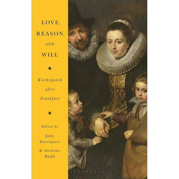 Love, Reason, and Will: Kierkegaard After Frankfurt, (Paperback)
