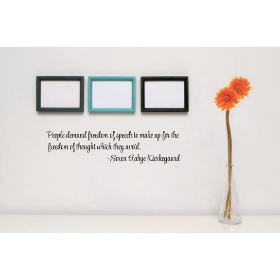 Wall Sticker Decal : People demand freedom of speech to make up for the freedom of thought which they avoid. Life Quote 6 x 30