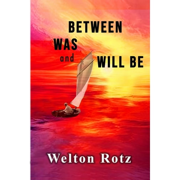 Between Was and Will Be, (Paperback)
