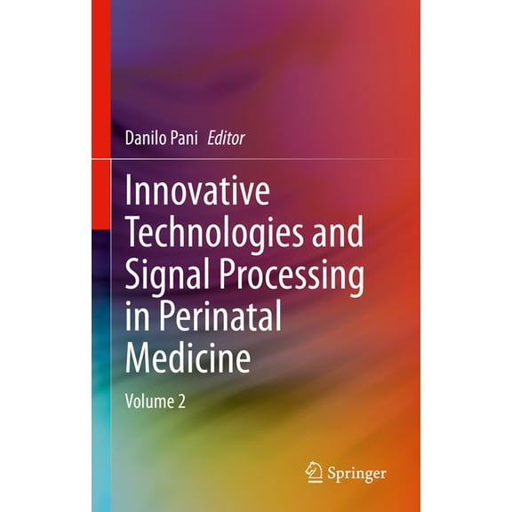 Innovative Technologies and Signal Processing in Perinatal Medicine: Volume 2, (Hardcover)