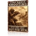 thumbnail image 1 of Aluminum Metal Signs Long Range Shooting It's Like Golf But For Men Metal Tin Sign for Home Kitchen Retro Decor Yard Garden Outdoor 12×16 Inches, 1 of 5