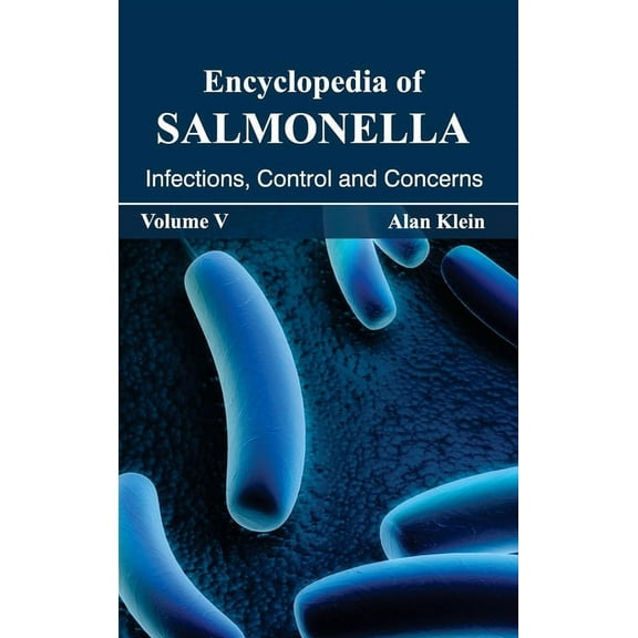 Encyclopedia of Salmonella: Volume V (Infections, Control and Concerns), (Hardcover)