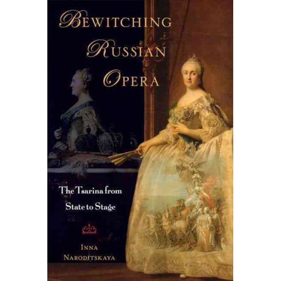 Pre-Owned Bewitching Russian Opera : The Tsarina from State to Stage
