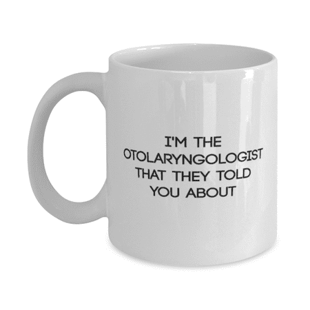 

Doctor Mug - Doctor Coffee Cup - I m The Otolaryngologist - Doctor Mug White 11oz