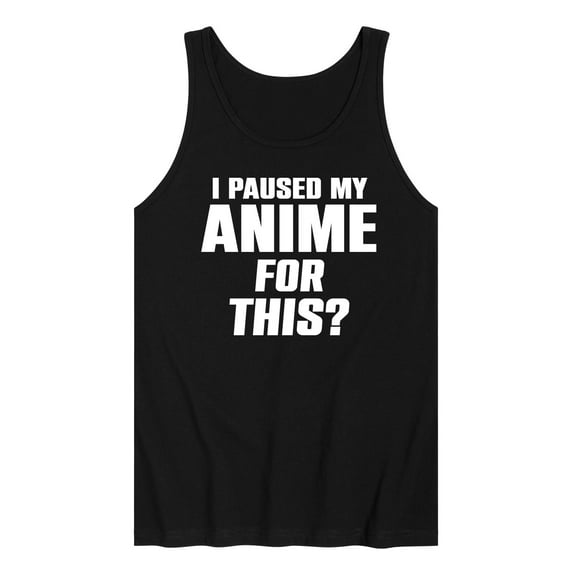 Instant Message - I Paused My Anime For This Graphic Tank Top