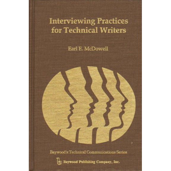 Pre-Owned Interviewing Practices for Technical Writers (Baywood's Technical Communications), 9780895030733, 089503073X, Hardcover, 1 edition