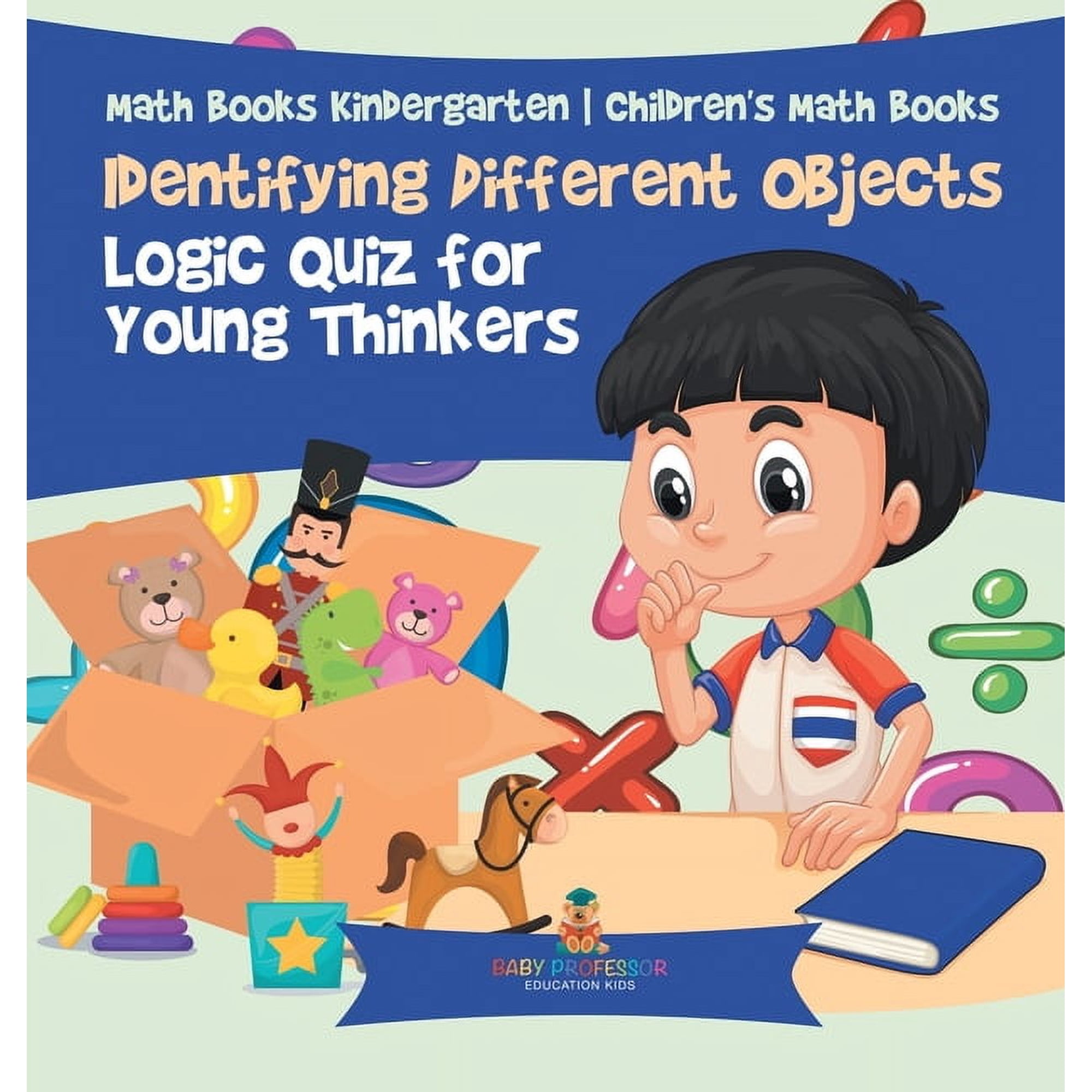 Identifying Different Objects - Logic Quiz for Young Thinkers - Math Books Kindergarten Children's Math Books, (Hardcover)