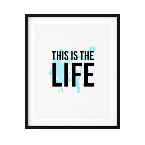 Designs ByLITA This Is The Life 11 x 14 UNFRAMED Print Motivational Decor Wall Art