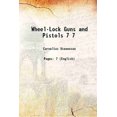 thumbnail image 1 of Wheel-Lock Guns and Pistols Volume 7 1909 [Hardcover], 1 of 1