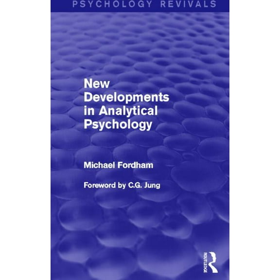 Psychology Revivals New Developments in Analytical Psychology (Psychology Revivals), (Paperback)