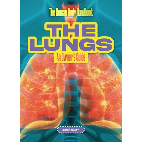 The Human Body Handbook The Lungs: An Owner's Guide, (Paperback)