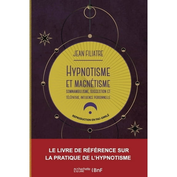 Hypnotisme Et MagnÃ©tisme, Somnambulisme, Suggestion Et TÃ©lÃ©pathie, Influence Personnelle (19e), (Paperback)