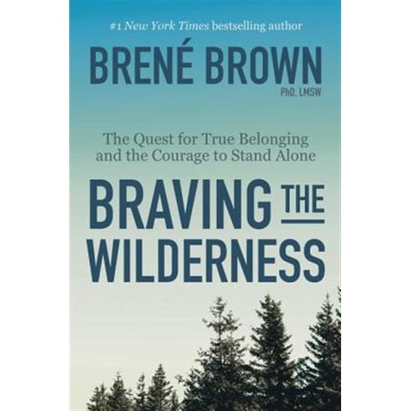 Pre-Owned Braving the Wilderness: Reese's Book Club: The Quest for True Belonging and the Courage to Stand Alone (Hardcover) 0812995848 9780812995848