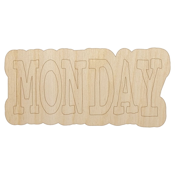 Monday Text Wood Shape Unfinished Piece Cutout Craft DIY Projects - 4.70 Inch Size - 1/4 Inch Thick