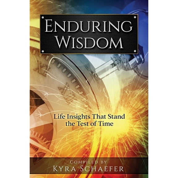 Enduring Wisdom: Life Insights That Stand the Test of Time, (Paperback)