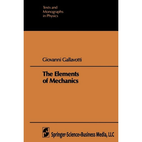 Theoretical and Mathematical Physics: The Elements of Mechanics (Paperback)