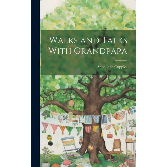 Walks and Talks With Grandpapa, (Hardcover)